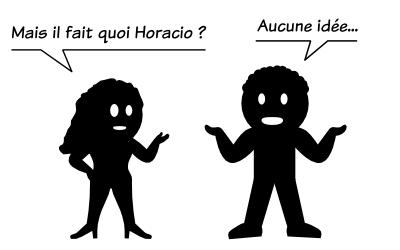 Mais il fait quoi Horacio ?